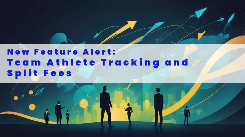 Introduces Game-Changing Updates: Team Athlete Tracking and Split Fees