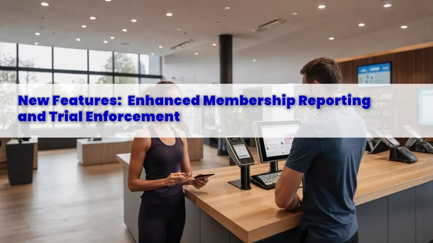 Now Featuring Enhanced Member Reporting and Trial Enforcement!