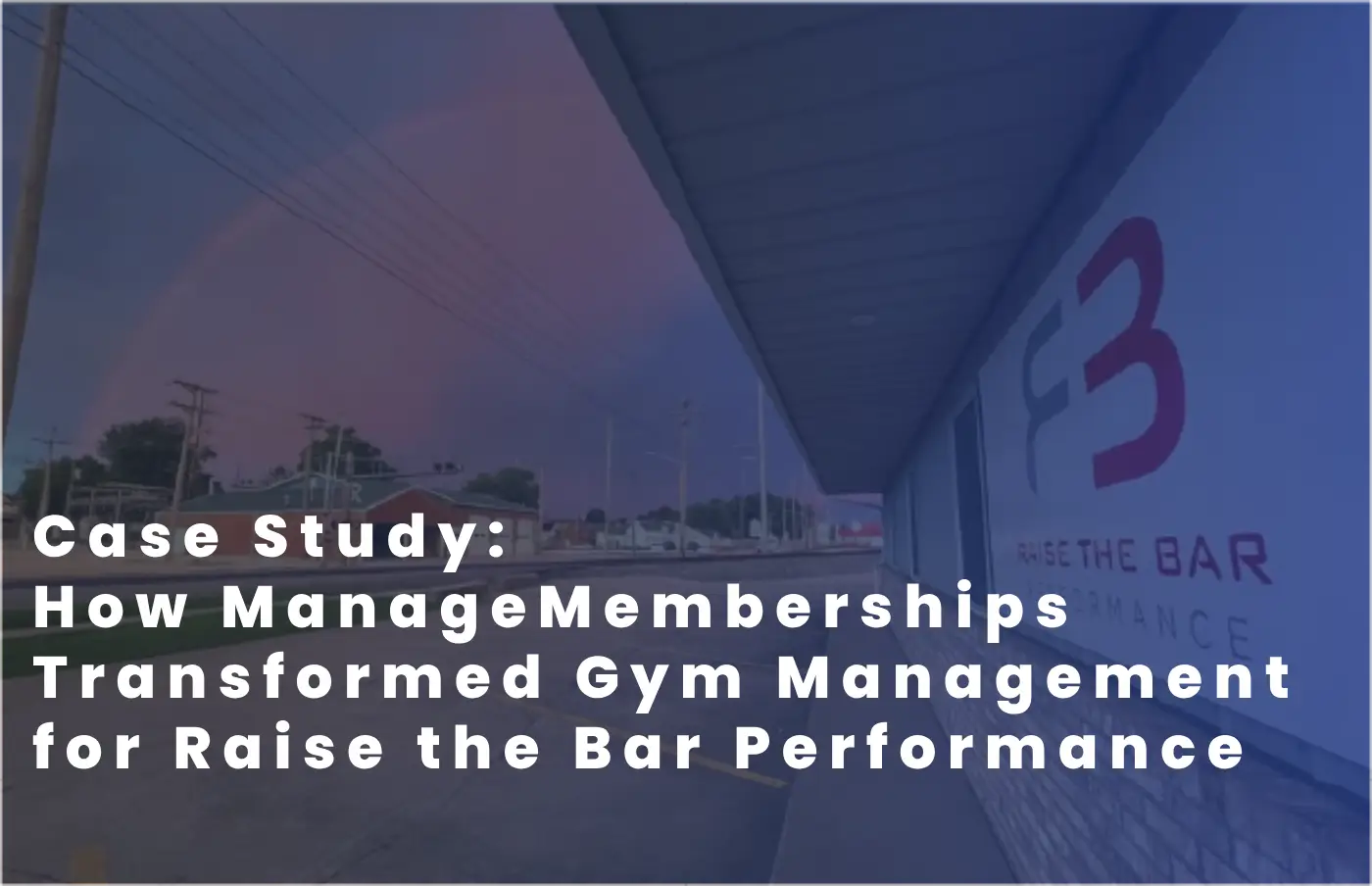 Case Study: How ManageMemberships Transformed Gym Management for Raise the Bar Performance