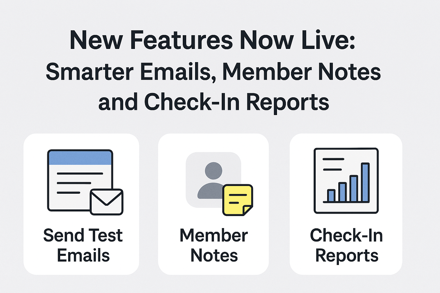 New Features Now Live: Smarter Emails, Member Notes, and Check-In Reports